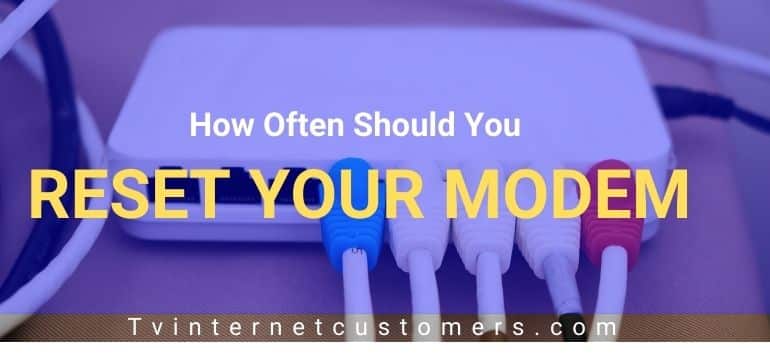 How Often Should You RESET YOUR MODEM